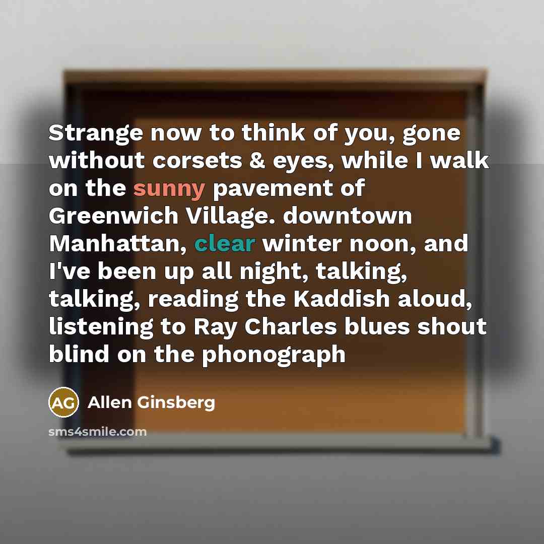 “Strange now to think of you, gone without corsets &…” quote by Allen Ginsberg