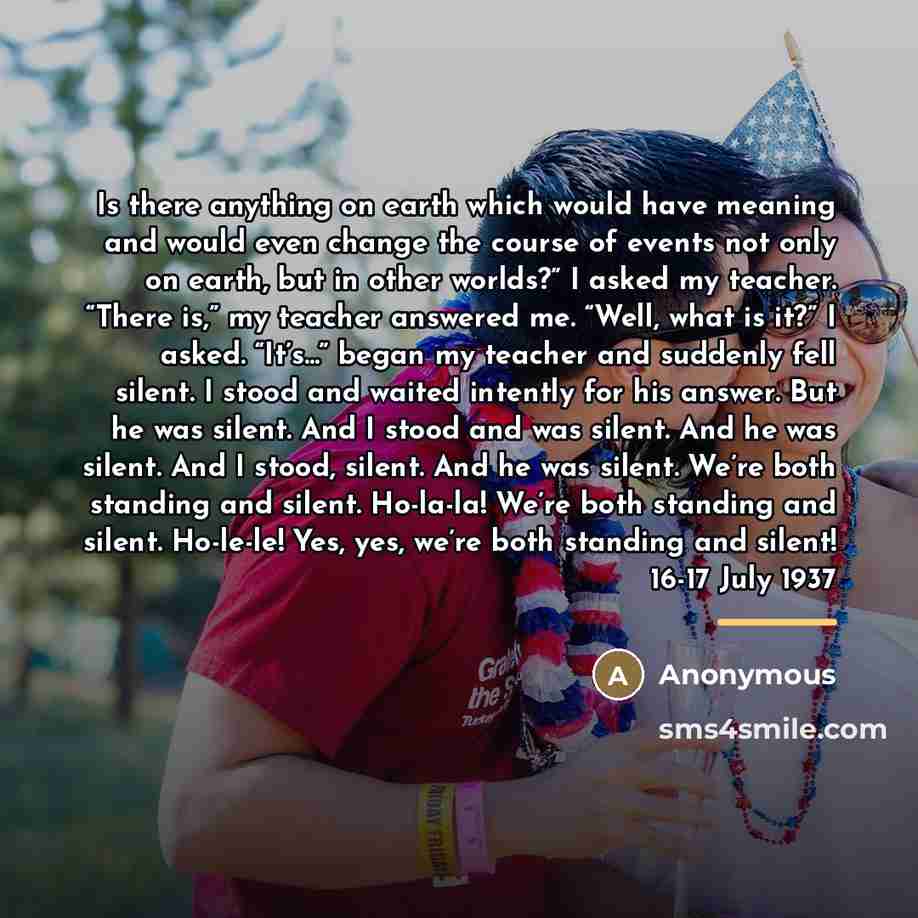 “Is there anything on earth which would have meaning and…” quote by Anonymous