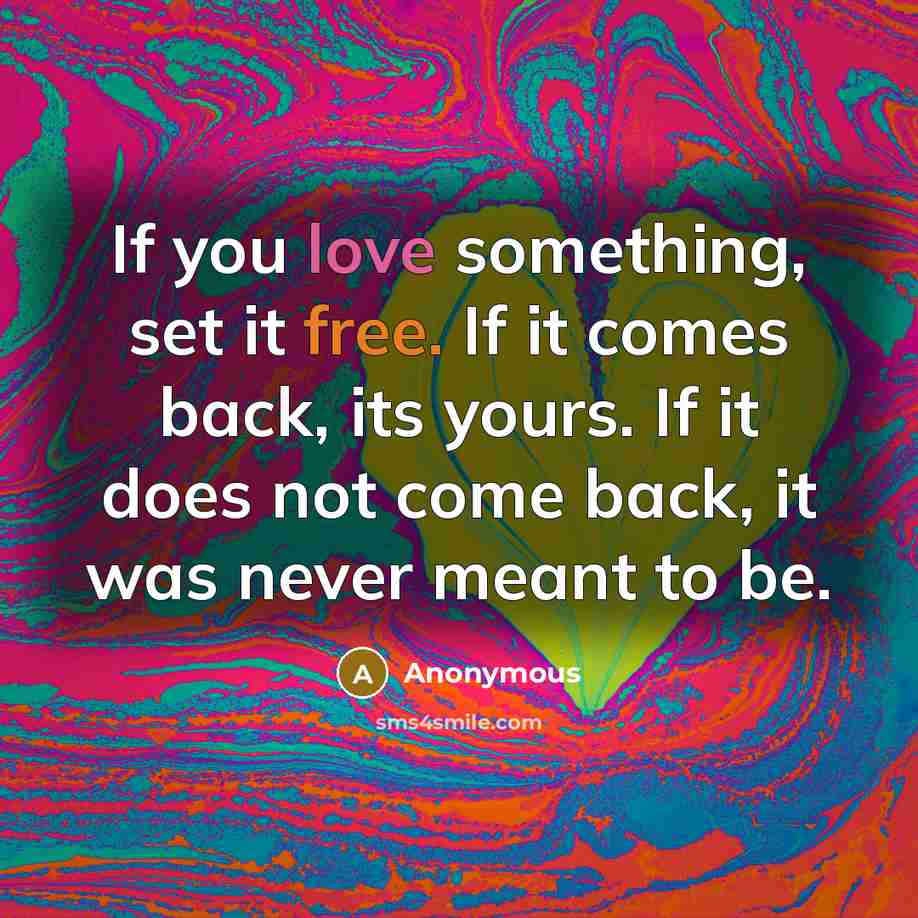 “If you love something, set it free. If it comes…” quote by Anonymous