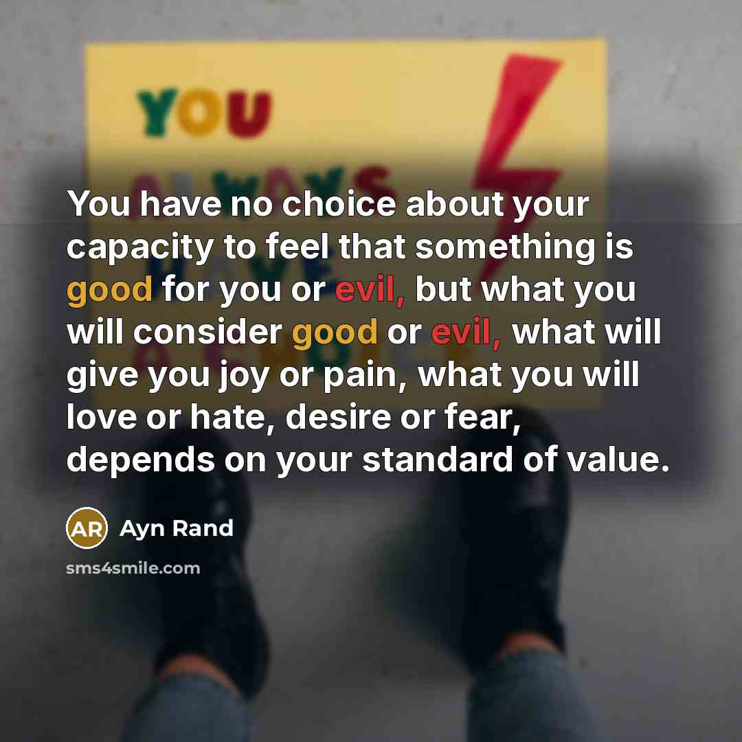 “You have no choice about your capacity to feel that…” quote by Ayn Rand