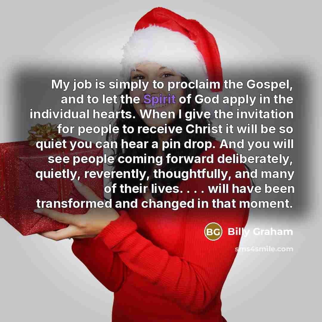 “My job is simply to proclaim the Gospel, and to…” quote by Billy Graham