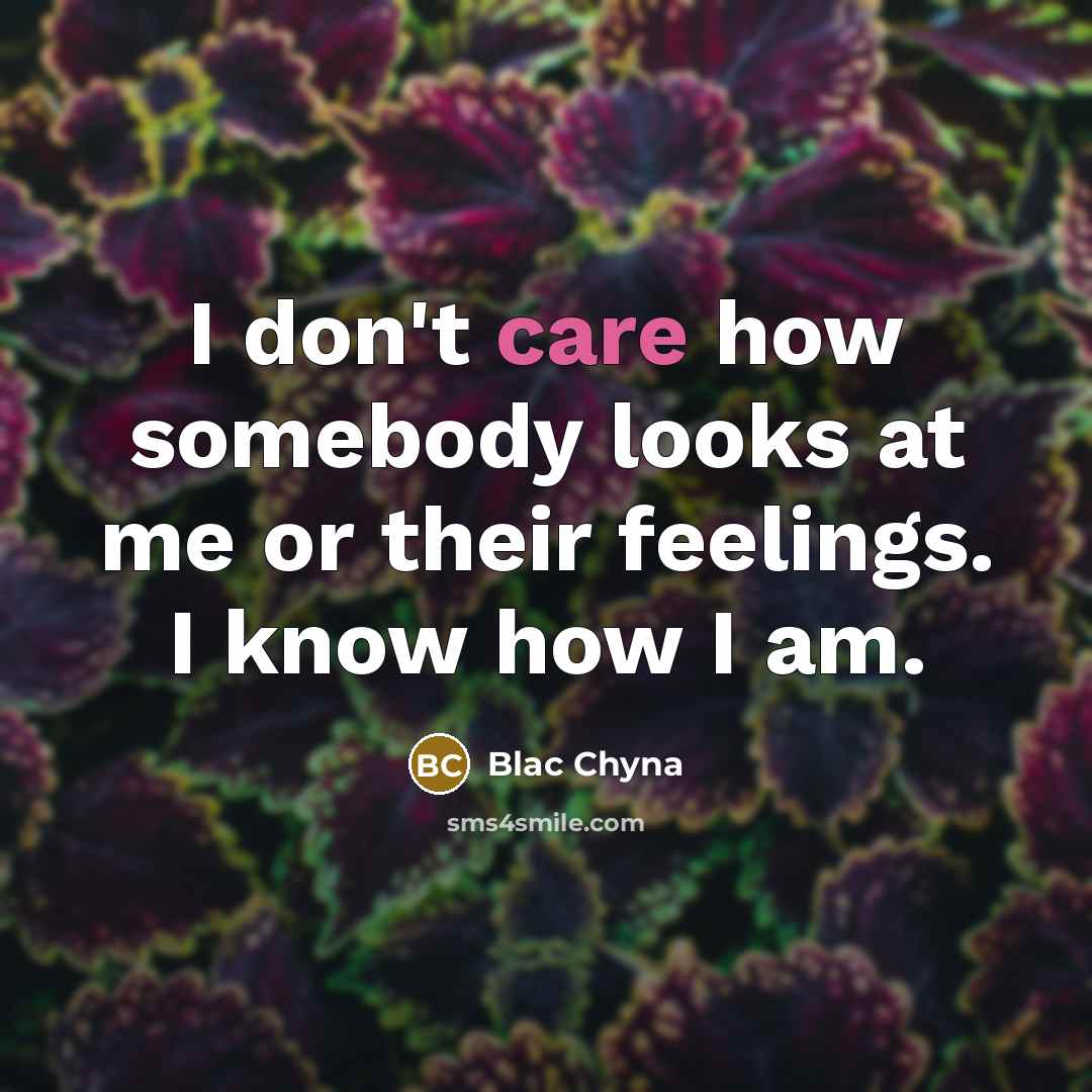 “I don't care how somebody looks at me or their…” quote by Blac Chyna
