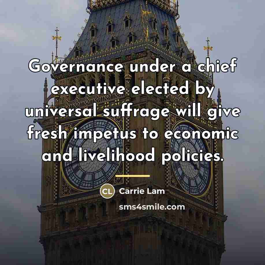 “Governance under a chief executive elected by universal suffrage will…” quote by Carrie Lam