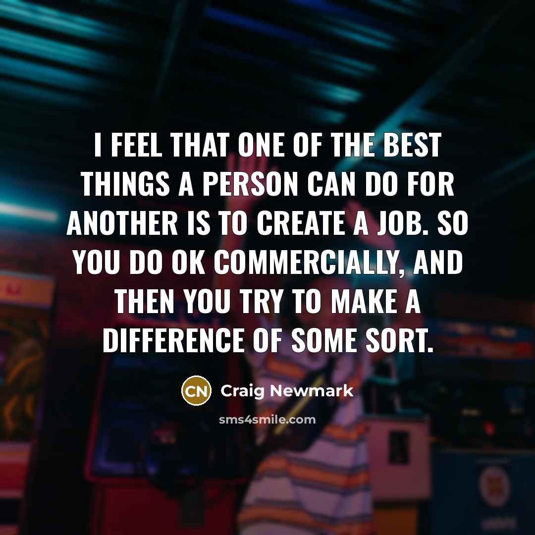 “I feel that one of the best things a person…” quote by Craig Newmark