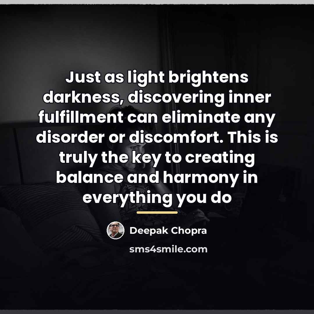 “Just as light brightens darkness, discovering inner fulfillment can eliminate…” quote by Deepak Chopra