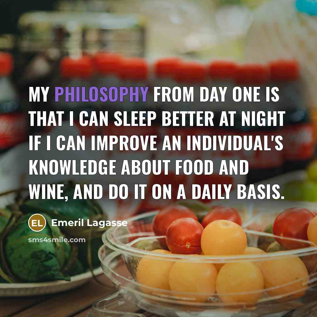 “My philosophy from day one is that I can sleep…” quote by Emeril Lagasse