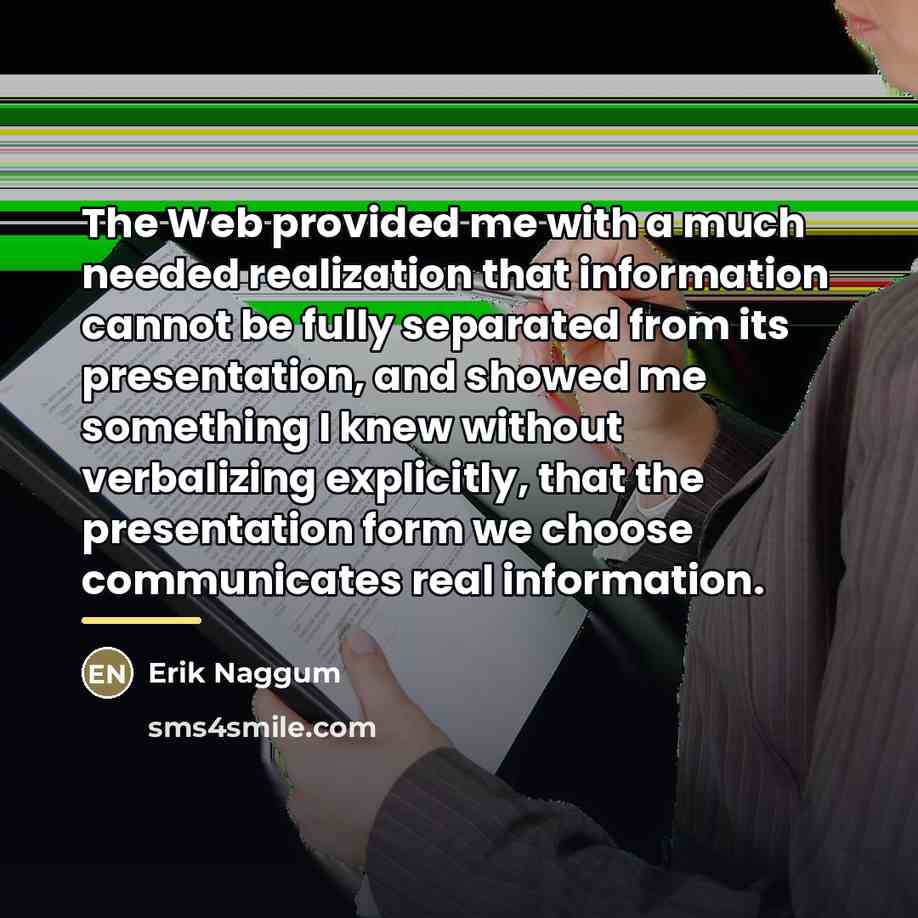 “The Web provided me with a much needed realization that…” quote by Erik Naggum