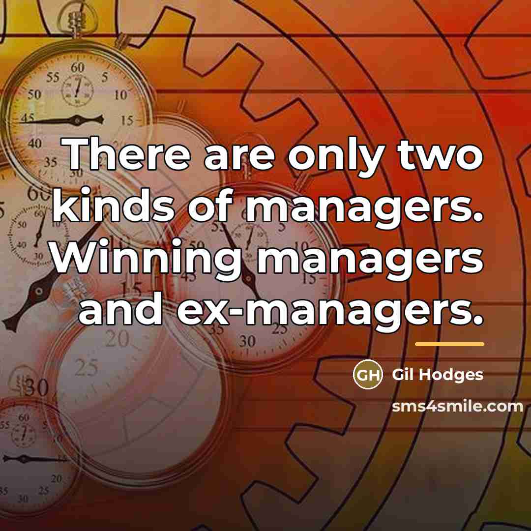 “There are only two kinds of managers. Winning managers and…” quote by Gil Hodges