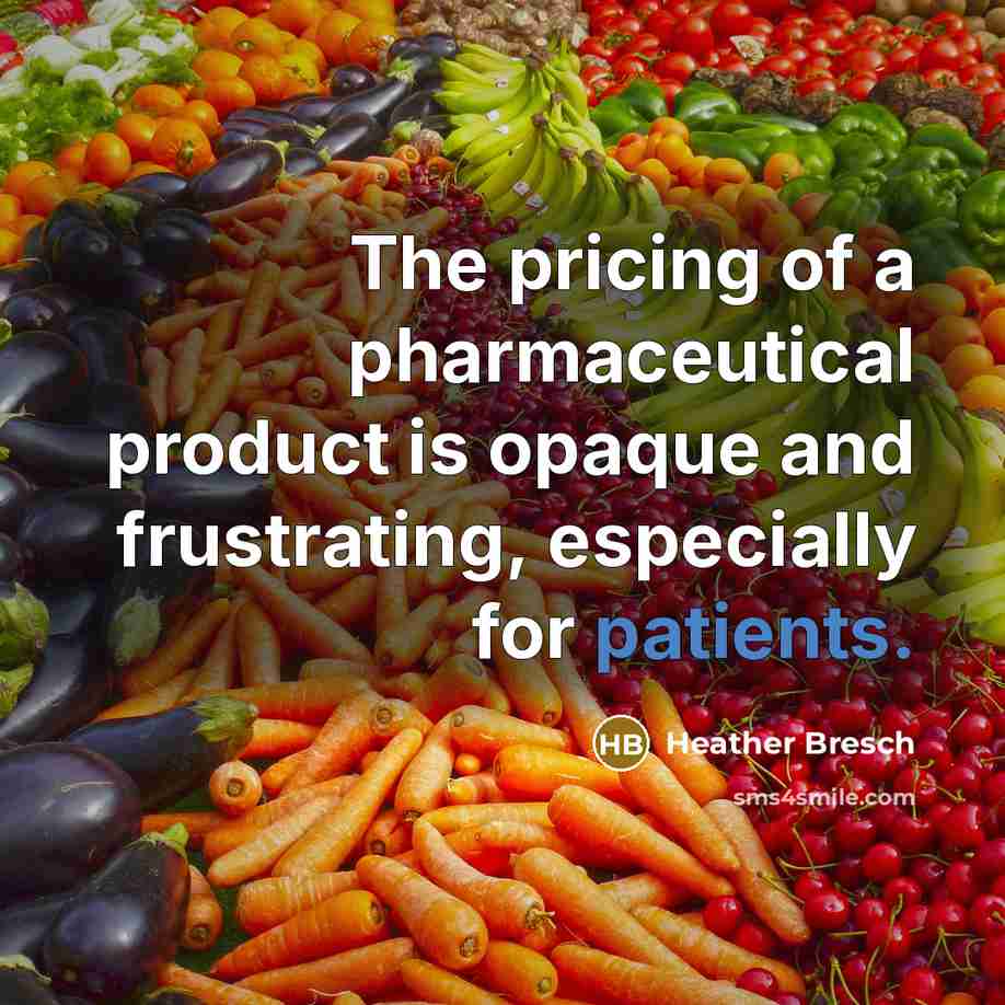 “The pricing of a pharmaceutical product is opaque and frustrating,…” quote by Heather Bresch