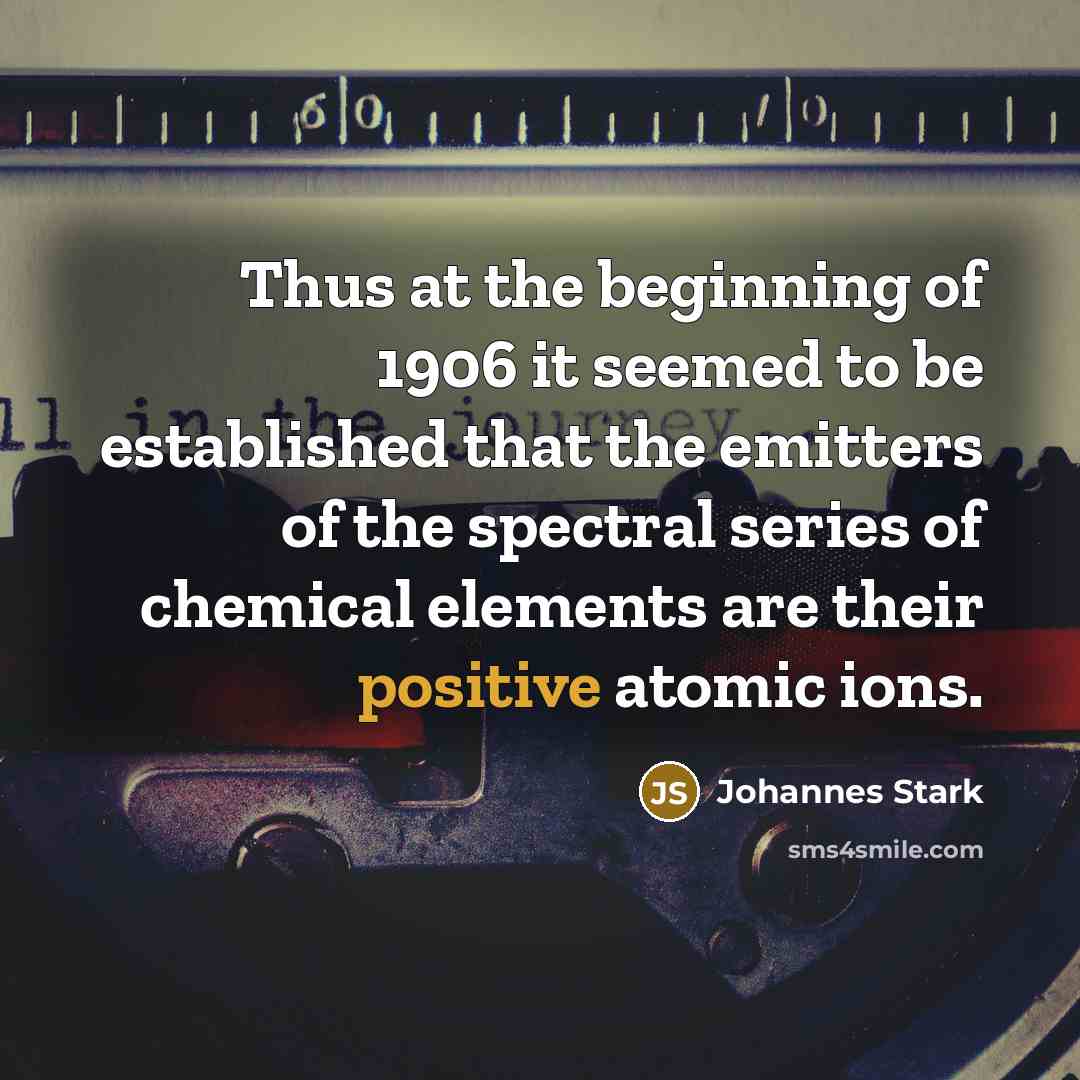 “Thus at the beginning of 1906 it seemed to be…” quote by Johannes Stark