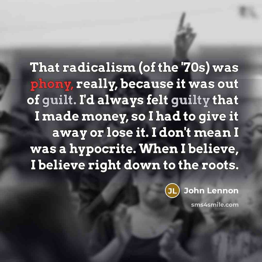 “That radicalism (of the '70s) was phony, really, because it…” quote by John Lennon