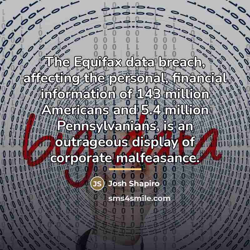 “The Equifax data breach, affecting the personal, financial information of…” quote by Josh Shapiro