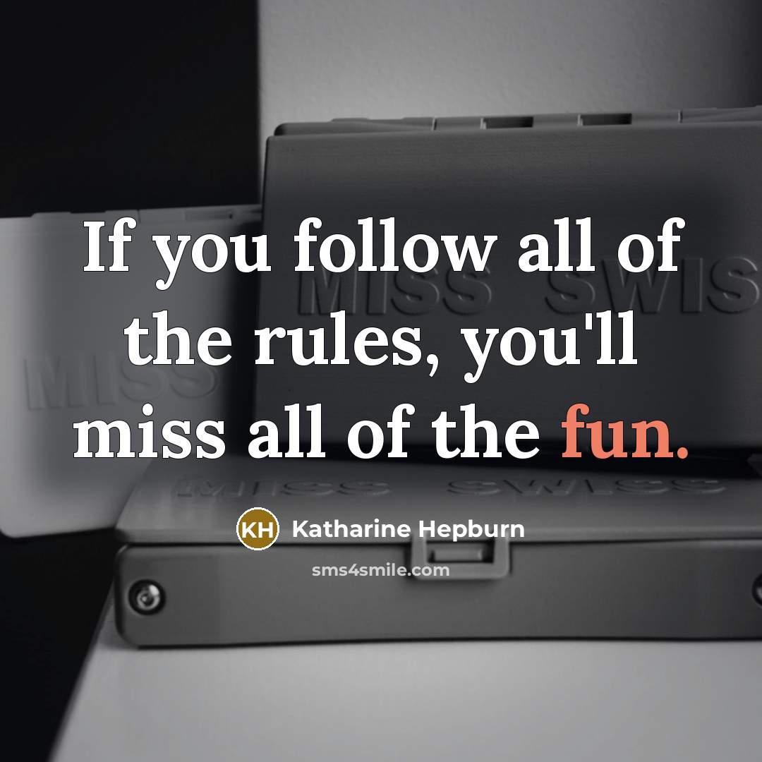 “If you follow all of the rules, you'll miss all…” quote by Katharine Hepburn