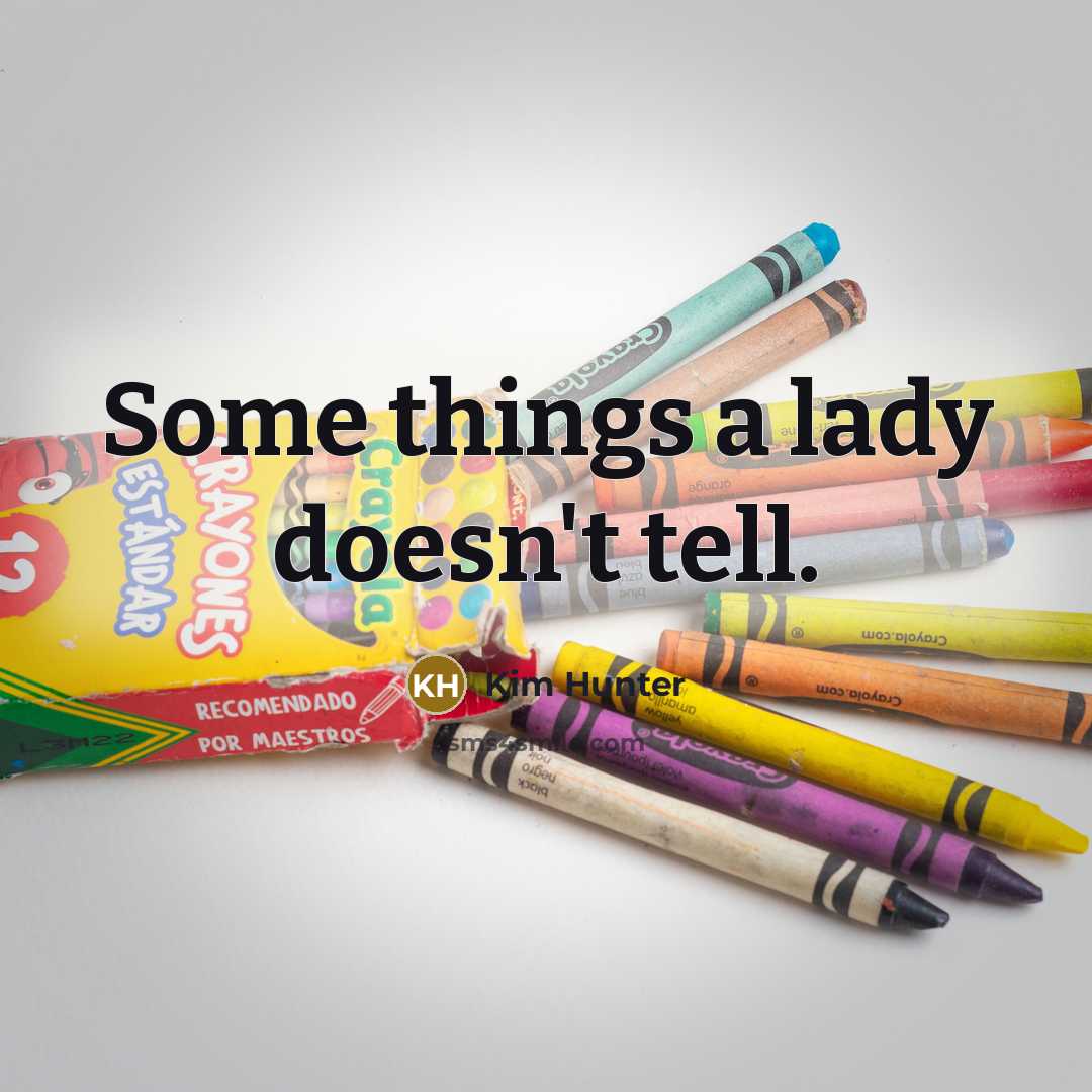 “Some things a lady doesn't tell.…” quote by Kim Hunter