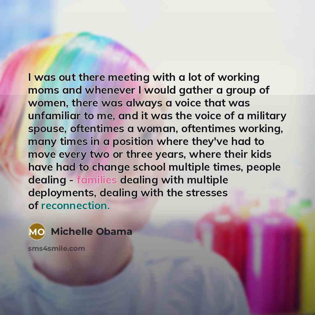 “I was out there meeting with a lot of working…” quote by Michelle Obama