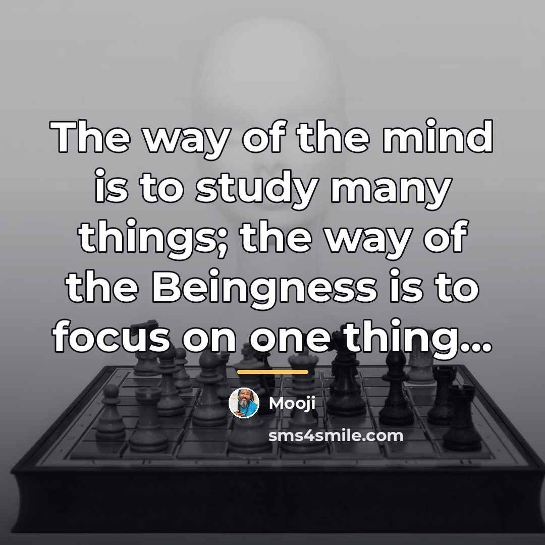 “The way of the mind is to study many things;…” quote by Mooji