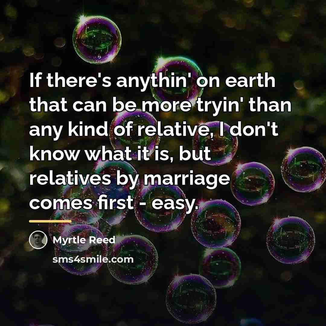 “If there's anythin' on earth that can be more tryin'…” quote by Myrtle Reed