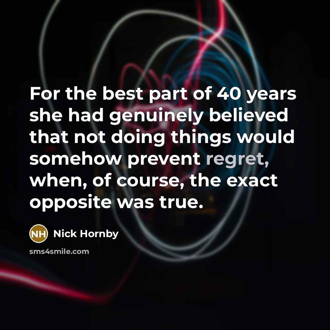“For the best part of 40 years she had genuinely…” quote by Nick Hornby