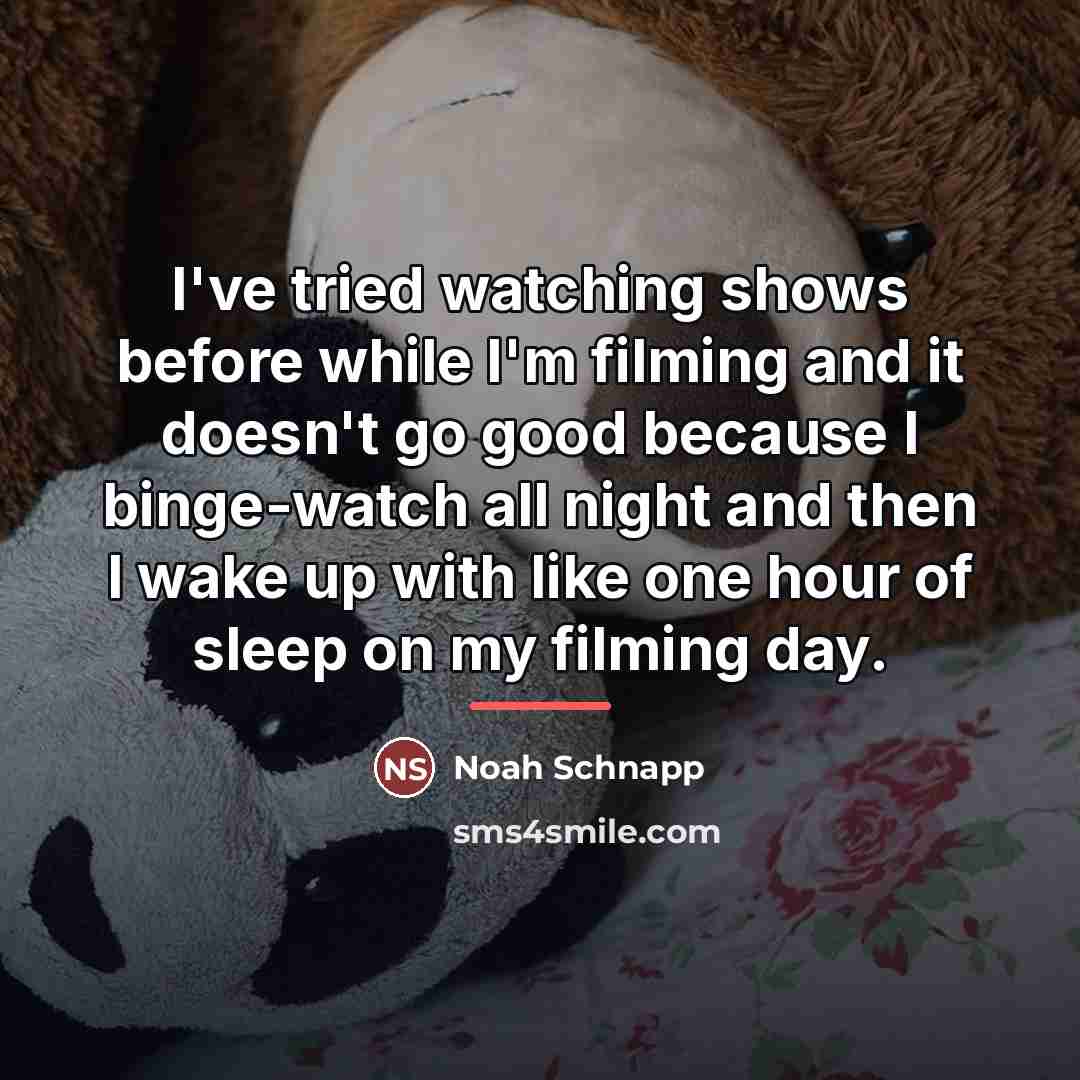 “I've tried watching shows before while I'm filming and it…” quote by Noah Schnapp