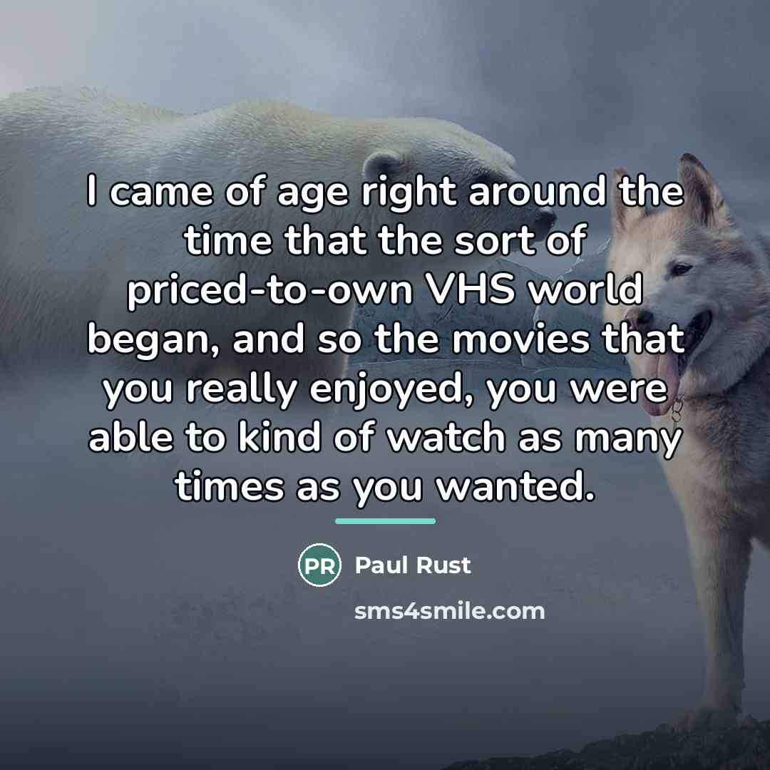 “I came of age right around the time that the…” quote by Paul Rust