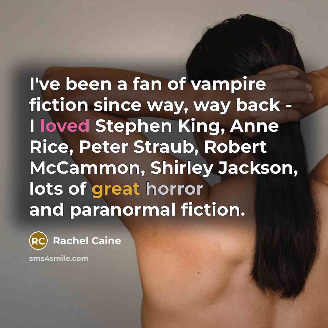 “I've been a fan of vampire fiction since way, way…” quote by Rachel Caine