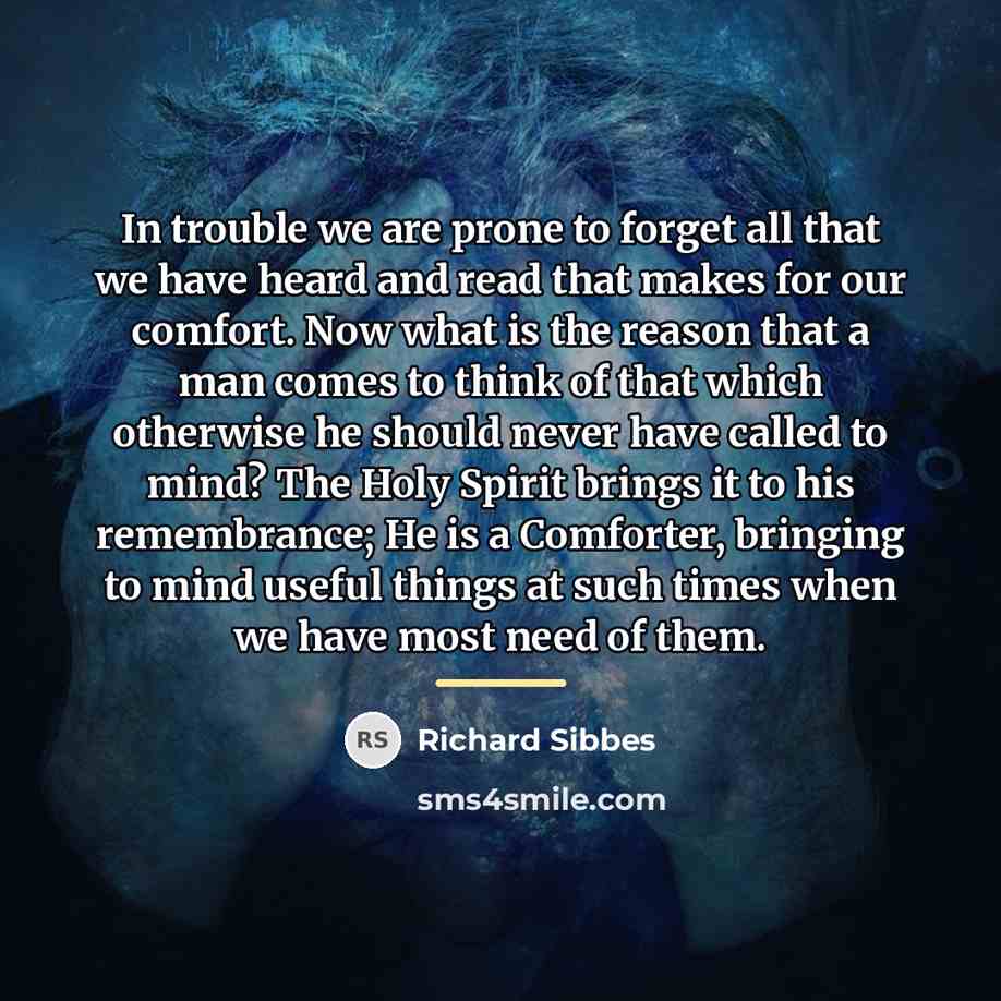 “In trouble we are prone to forget all that we…” quote by Richard Sibbes
