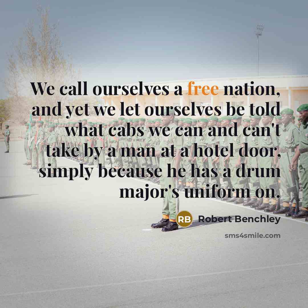 “We call ourselves a free nation, and yet we let…” quote by Robert Benchley
