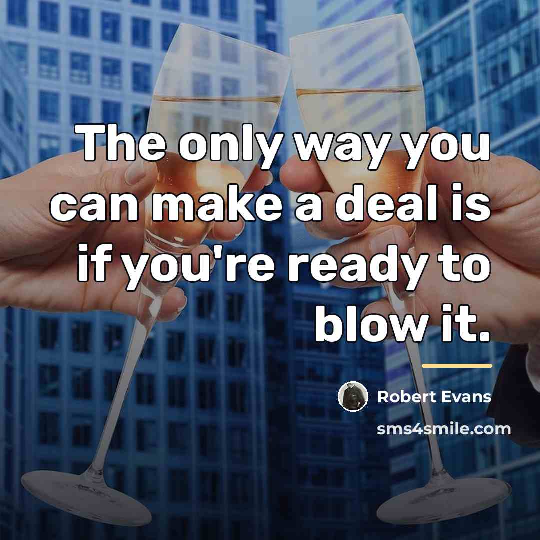 “The only way you can make a deal is if…” quote by Robert Evans