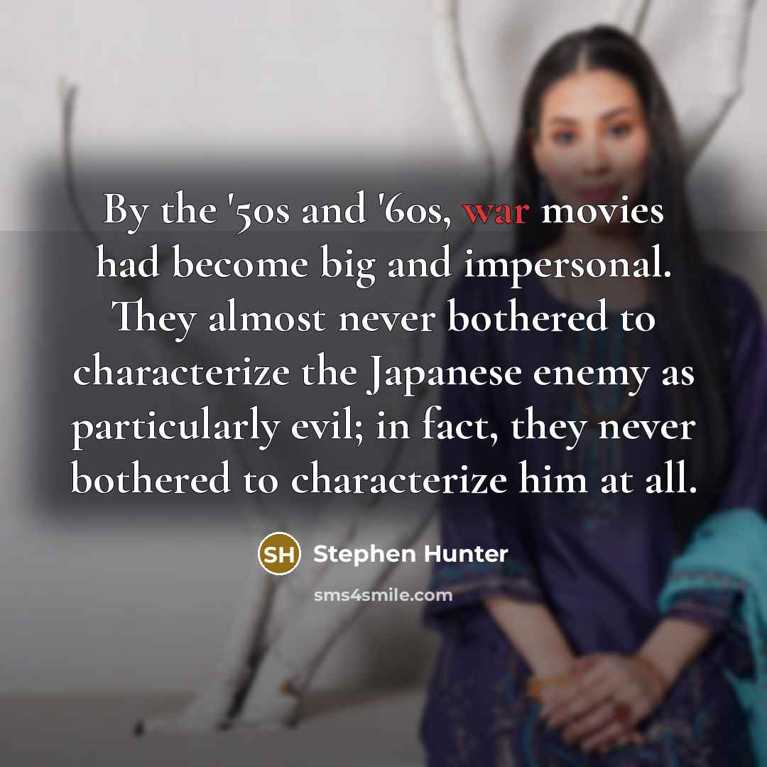 “By the '50s and '60s, war movies had become big…” quote by Stephen Hunter