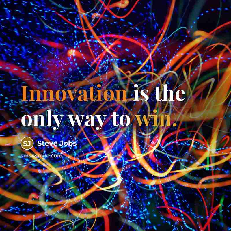 “Innovation is the only way to win.…” quote by Steve Jobs