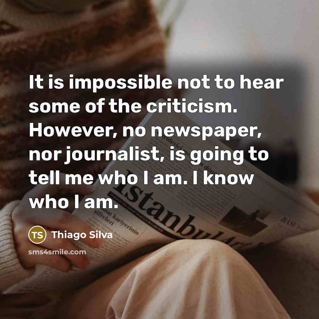 “It is impossible not to hear some of the criticism.…” quote by Thiago Silva