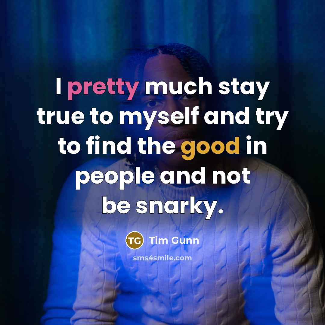 “I pretty much stay true to myself and try to…” quote by Tim Gunn