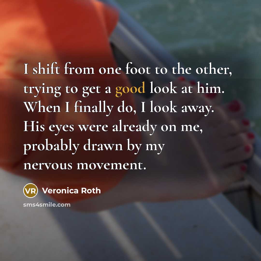 “I shift from one foot to the other, trying to…” quote by Veronica Roth
