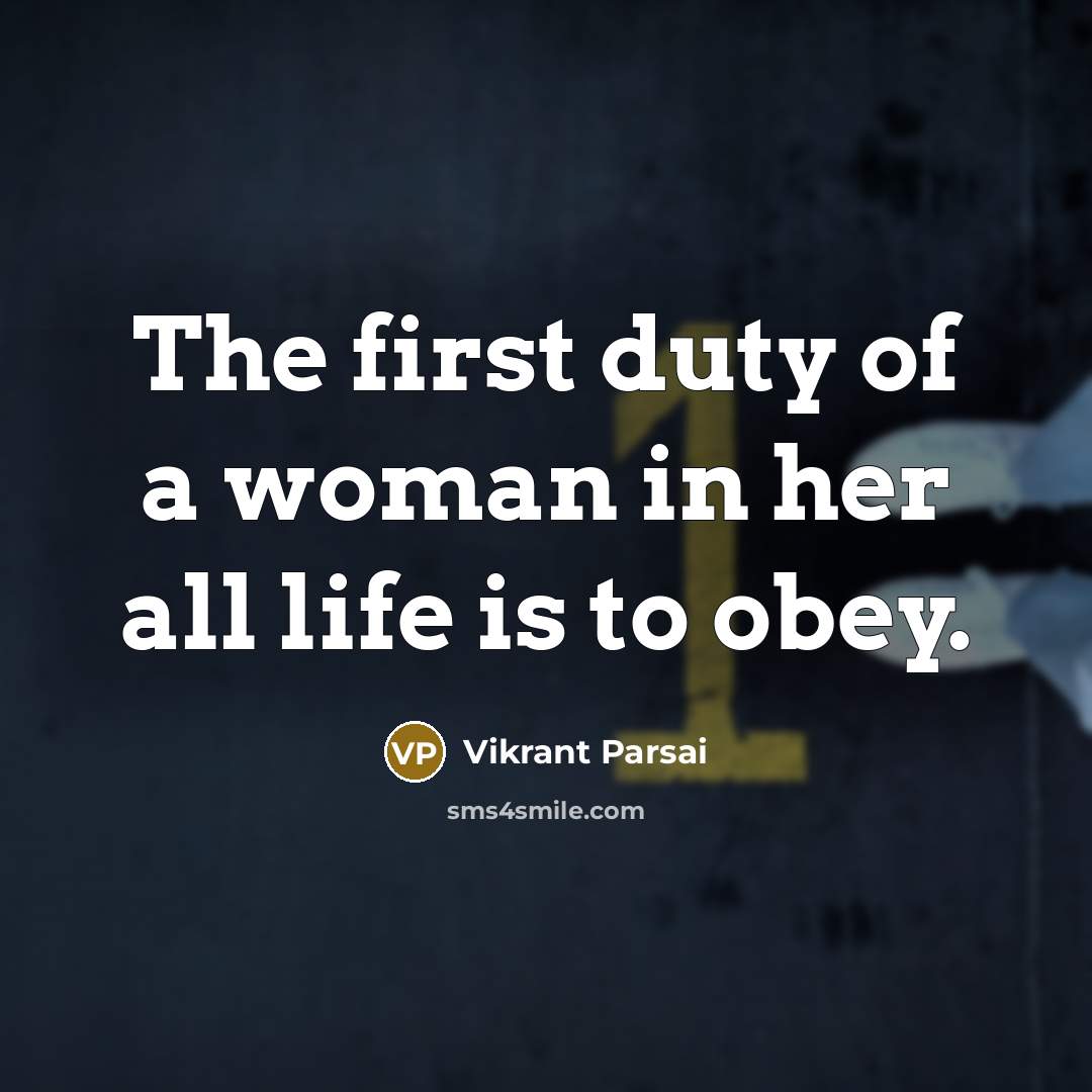 “The first duty of a woman in her all life…” quote by Vikrant Parsai