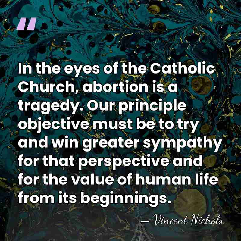 In the eyes of the Catholic Church, abortion is a tragedy. Our&hellip; - Vincent Nichols