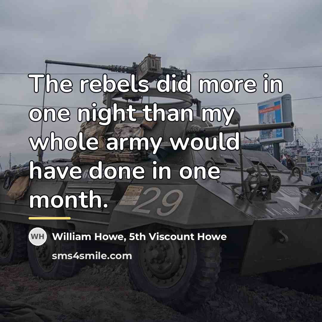 “The rebels did more in one night than my whole…” quote by 5th Viscount Howe William Howe