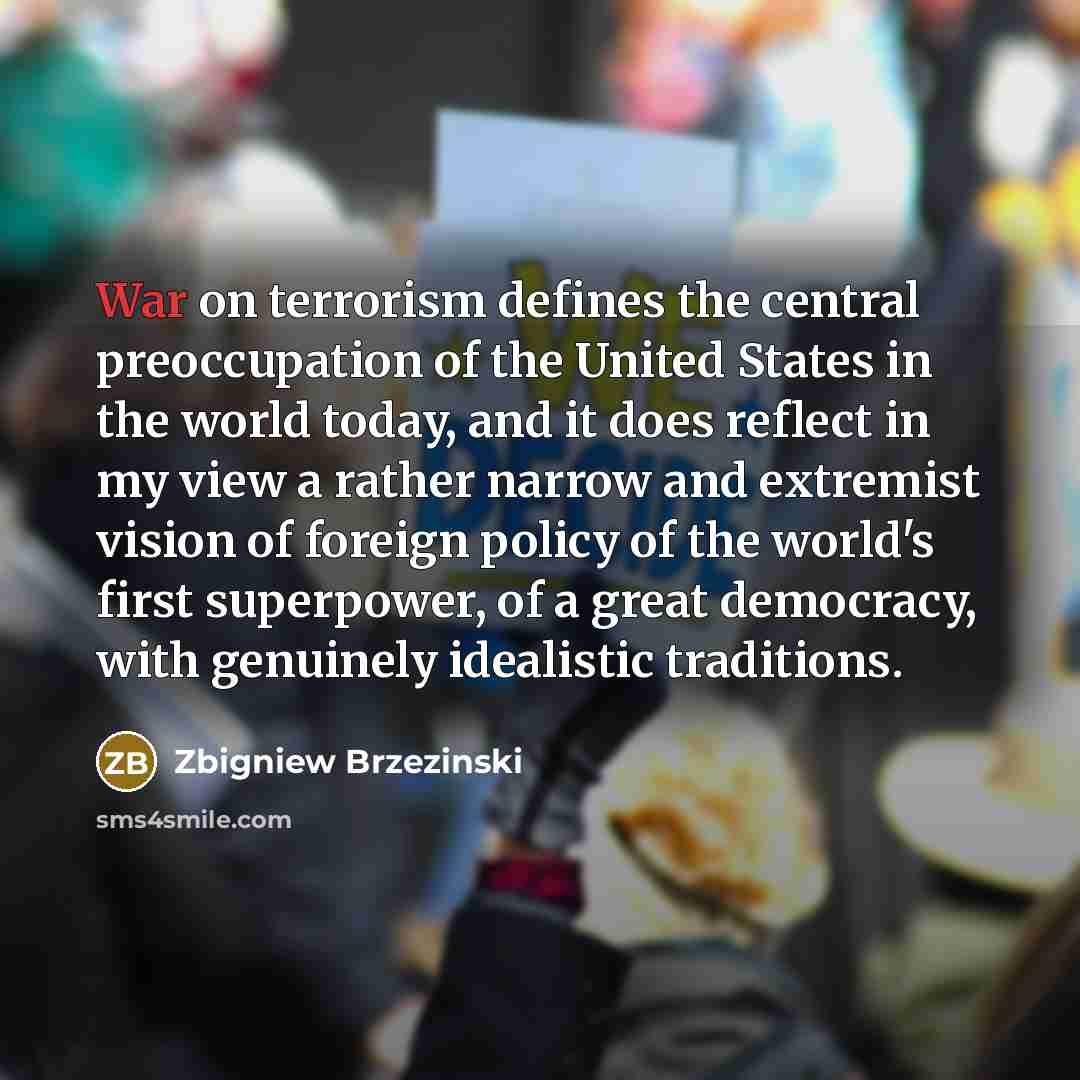“War on terrorism defines the central preoccupation of the United…” quote by Zbigniew Brzezinski
