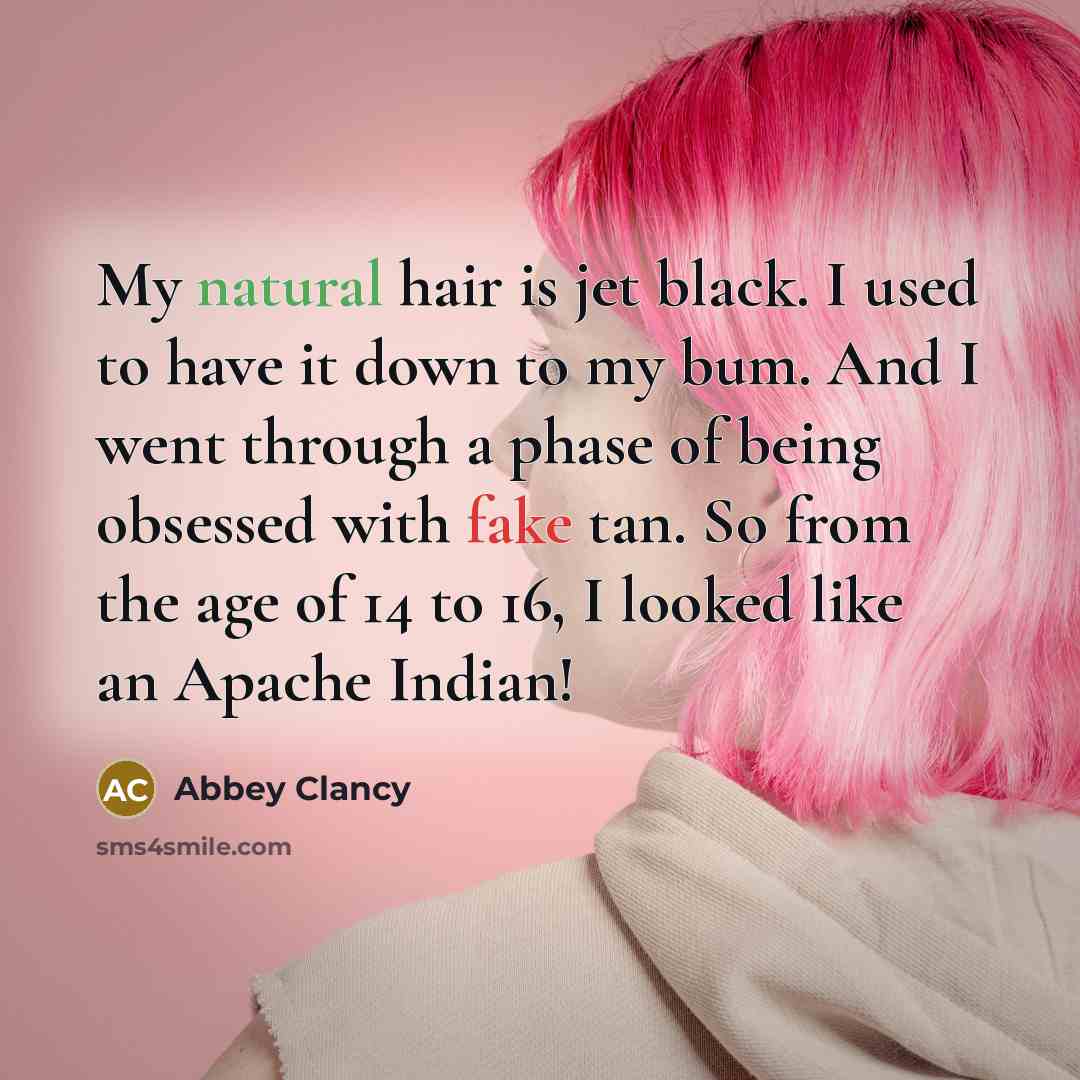 “My natural hair is jet black. I used to have…” quote by Abbey Clancy