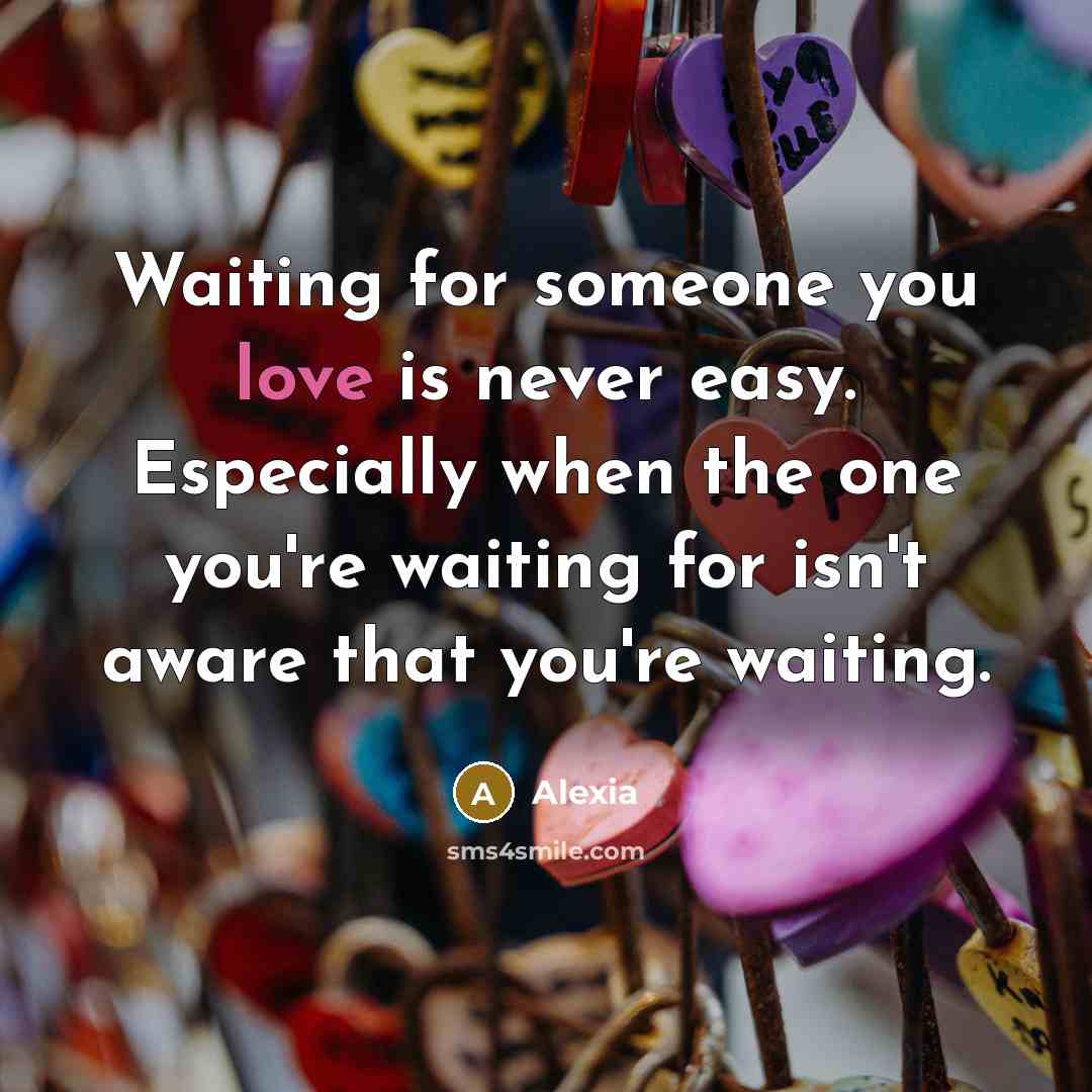 “Waiting for someone you love is never easy. Especially when…” quote by Alexia