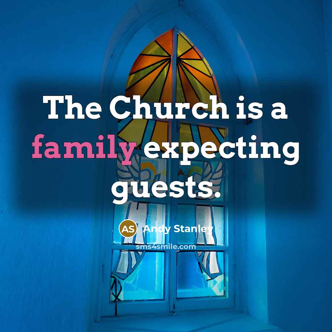 “The Church is a family expecting guests.…” quote by Andy Stanley