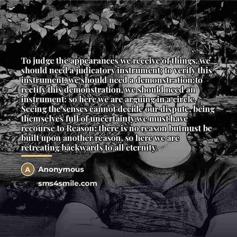 “To judge the appearances we receive of things, we should…” quote by Anonymous
