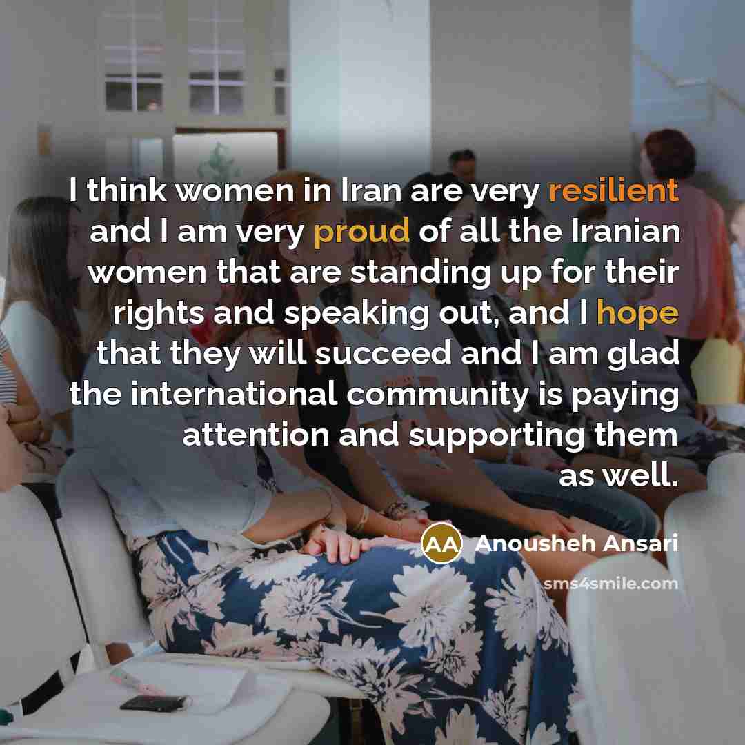 “I think women in Iran are very resilient and I…” quote by Anousheh Ansari