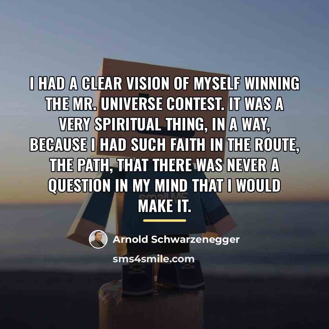 “I had a clear vision of myself winning the Mr.…” quote by Arnold Schwarzenegger