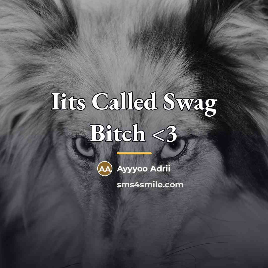 “Iits Called Swag Bitch…” quote by Ayyyoo Adrii