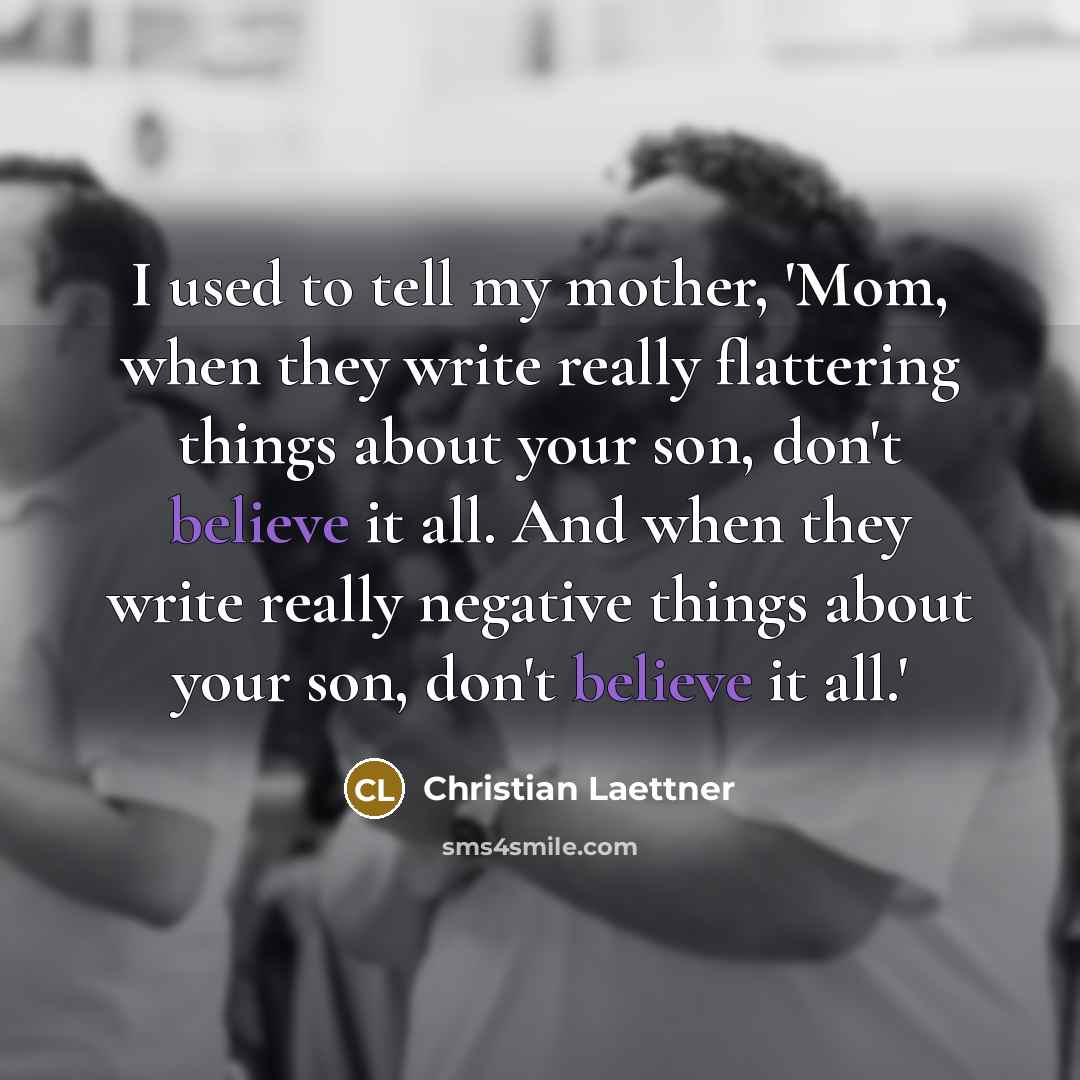 “I used to tell my mother, 'Mom, when they write…” quote by Christian Laettner