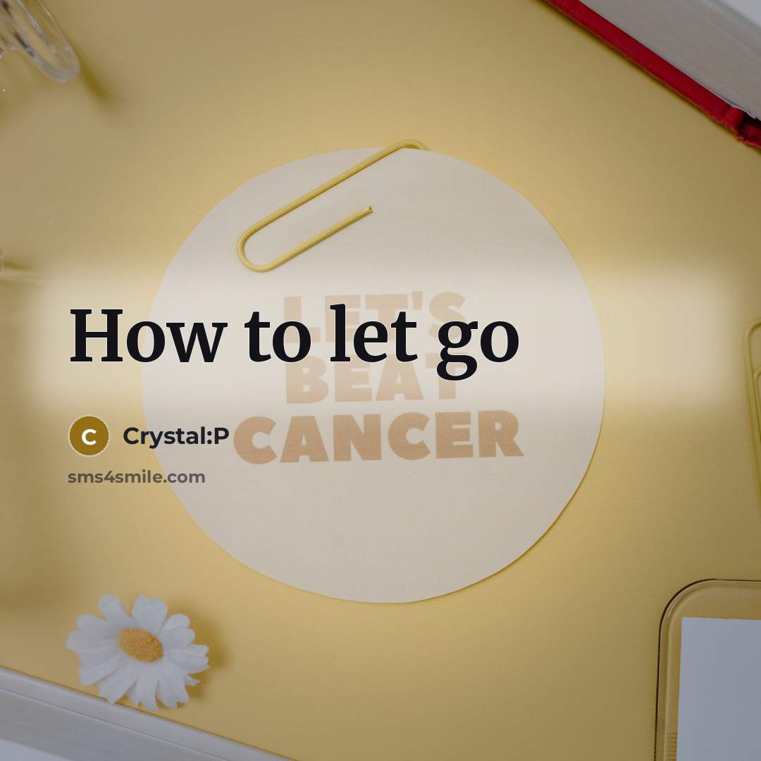 “How to let go…” quote by Crystal:P