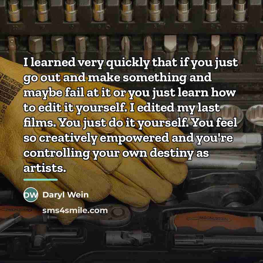 “I learned very quickly that if you just go out…” quote by Daryl Wein