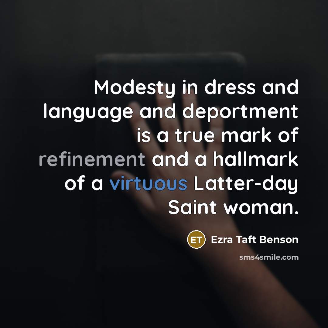 “Modesty in dress and language and deportment is a true…” quote by Ezra Taft Benson