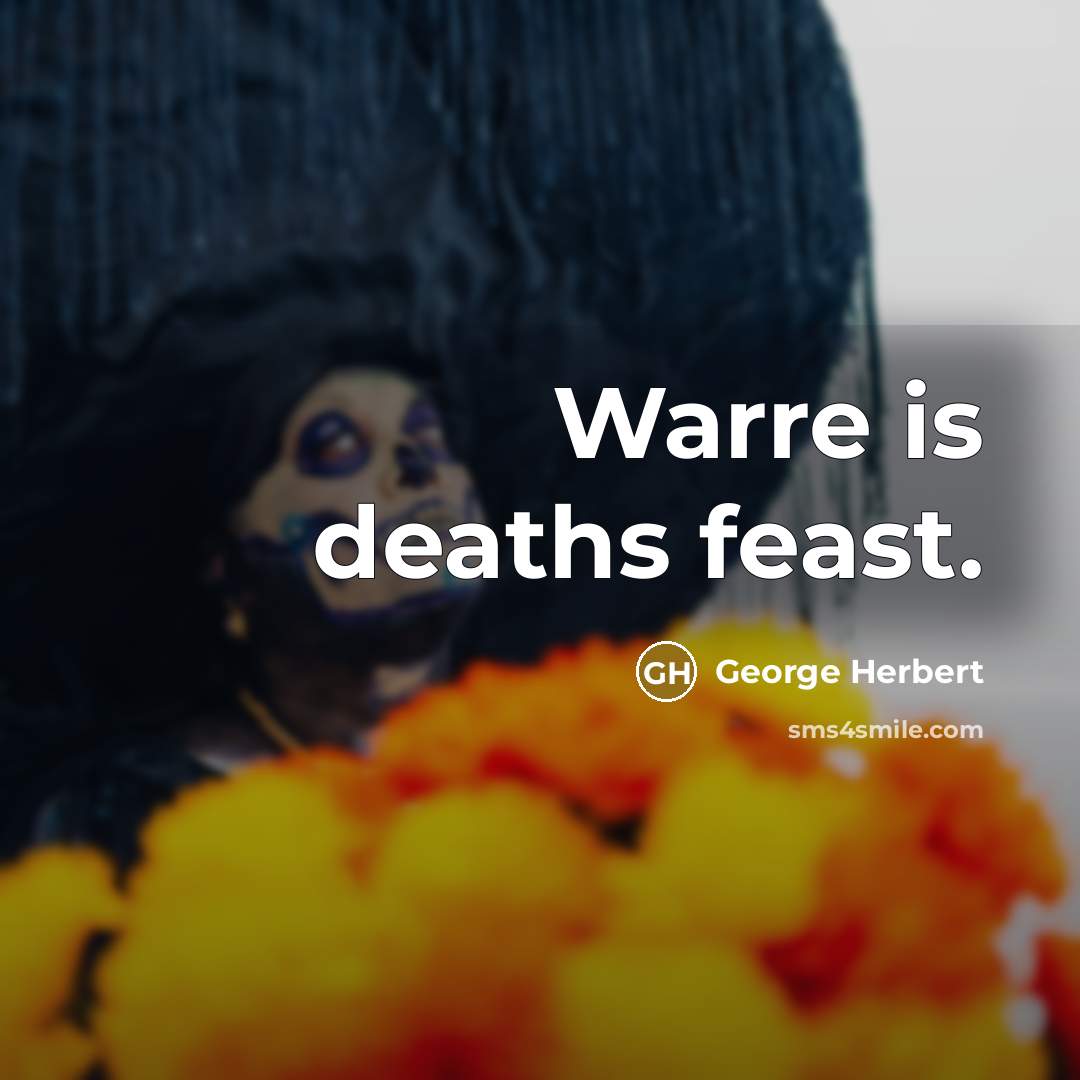 “Warre is deaths feast.…” quote by George Herbert