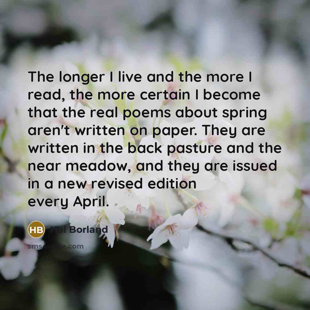 “The longer I live and the more I read, the…” quote by Hal Borland